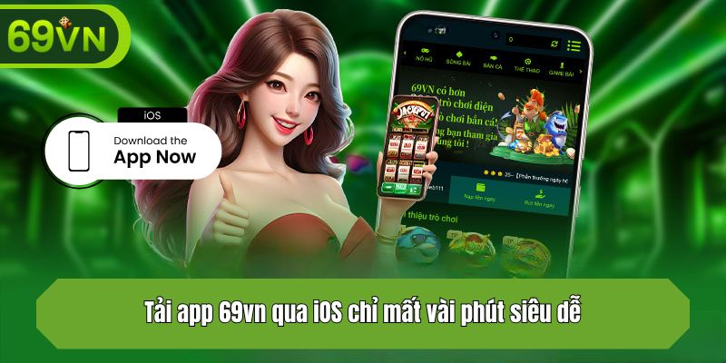 Tải app 69vn qua iOS chỉ mất vài phút siêu dễ